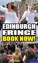 The Edinburgh Fringe, LAST 3 PLACES! WATCH THE VIDEO.